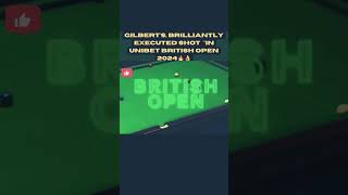 GilbertS Brilliantly Executed Shotquot Unibet British Open 20242024 snooker brilliant britishopen [upl. by Atekihc799]