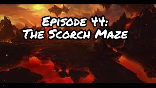 Chaos in the Valley of Elements  Episode 44 The Scorch Maze [upl. by Eniamart367]