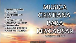 MUSICA CRISTIANA PARA DORMIR EN PAZ ALABANZAS CRISTIANAS DE ADORACION MUSICA CRISTIANA 2024 [upl. by Debee]