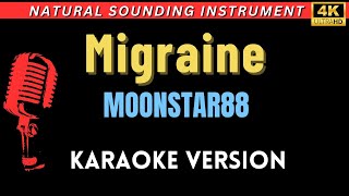 Migraine  Moonstar88 HD Karaoke Version [upl. by Savdeep]