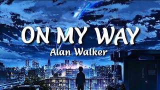 Alan Walker Sabrina Carpenter amp Farruko  On My Way Lyrics Video [upl. by Aeduj]