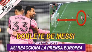 ASI REACCIONA PRENSA EUROPEA a DOBLETE de MESSI NEW ENGLAND REVOLUTION vs INTER MIAMI [upl. by Trotter]