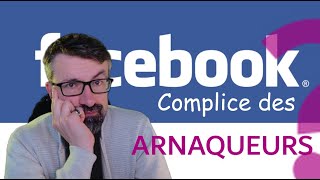 Facebook  complice des arnaqueurs [upl. by Bohlin]