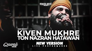 Kiven Mukhre Ton Nazran Hatawan  New Version  Nusrat Fateh Ali Khan  Sagar Wali Qawwali 20 [upl. by Gaspar]