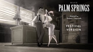 Palm Springs  Festival Version [upl. by Ecaj]