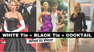 WHAT to WEAR WHITE TIE BLACK TIE amp COCKTAIL Party Dress Codes [upl. by Dami804]