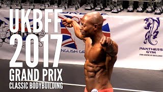 UKBFF 2017 Grand Prix Classic Bodybuilding [upl. by Inglebert]