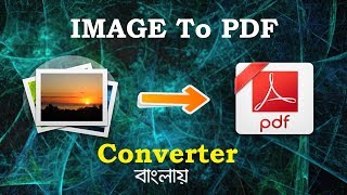 Image to pdf converter in Online Bangla Tutorial [upl. by Ahkeber]