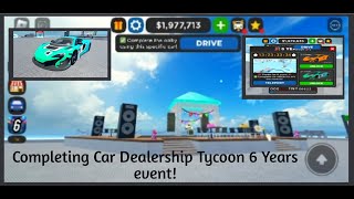 Completing Car Dealership Tycoon 6 Years Anniversary event [upl. by Durante787]