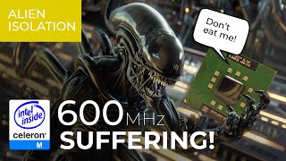 600 MHz suffering Alien Isolation vs Celeron [upl. by Sacul833]