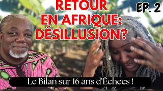 Back to Africa  16 Ans d’Échecs en Afrique  Retour au Pays et Leçons Apprises pour la Diaspora 2 [upl. by Rakel]