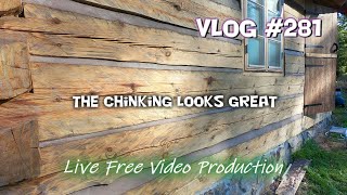 Chinking the log cabin Vlog 281  S6 [upl. by Rickie]