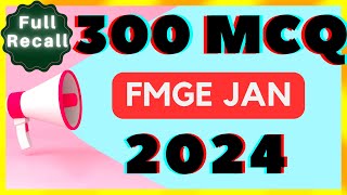 FMGE JAN 2024 FULL RECALL  300 MCQ  ALL 19 Subjects  FMGE PYQ [upl. by Haelem]