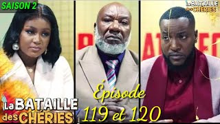 LA BATAILLE DES CHERIES  SAISON 2  Épisode 119 et 120  la bataille electorale [upl. by Aisul918]