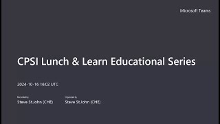 CPSI Lunch amp Learn Educational Series 20241016 120209 Meeting Recording [upl. by Yllor485]