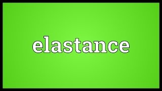 Elastance Meaning [upl. by Htebasyle114]