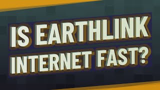 Is EarthLink internet fast [upl. by Garmaise]