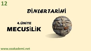 Dinler Tarihi 12Sınıf 4Ünite Mecusilik [upl. by Latsyek486]