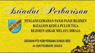 ISTIADAT PERBARISAN PENGANUGERAHAN PANJIPANJI REJIMEN BATALION KE23 REJIMEN ASKAR MELAYU DIRAJA [upl. by Noreg]