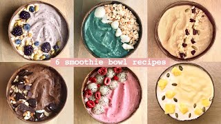 6 Smoothie Bowl Recipes丨Easy and Delicious Breakfast [upl. by Yerrot455]