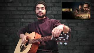 Mirzapur Theme  Guitar  Fingerstyle  Tune [upl. by Gneh]