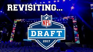 Revisiting The 2017 NFL Draft [upl. by Elcarim]