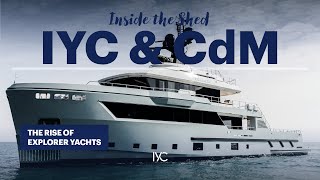 INSIDE THE SHED by IYC I Cantiere delle Marche and the rise of superyacht explorer trend [upl. by Martyn899]