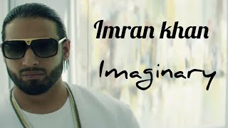 Imran Khan Imaginary  Lyrics [upl. by Linson282]