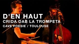 DEN HAUT  Crida Dab La Trompeta  Live Toulouse 31102014 [upl. by Pollerd]