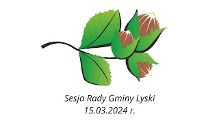 Sesja Rady Gminy Lyski 2024 03 15 [upl. by Reerg]