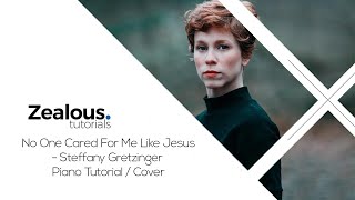 No One Ever Cared For Me Like Jesus  Steffany Gretzinger Piano Tutorial [upl. by Ycart]