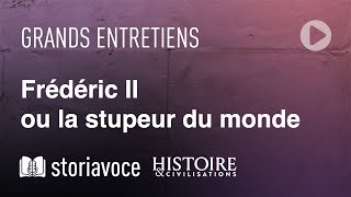 Frédéric II ou la stupeur du monde avec Sylvain Gouguenheim [upl. by Torrey]