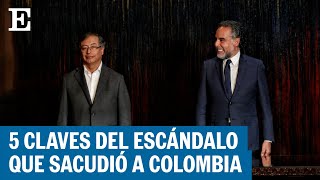 Colombia  El escándalo que sacudió la presidencia de Gustavo Petro  EL PAÍS [upl. by Neral144]