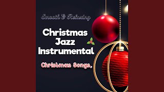 Christmas Jazz Music  Traditional Instrumental Christmas Songs Playlist  Piano amp Orchestra [upl. by Skerl186]