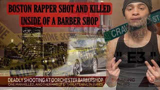 BOSTON RAPPER “ E3 “ SHOT AND KILLED INSIDE OF A BARBER SHOP [upl. by Nnov757]