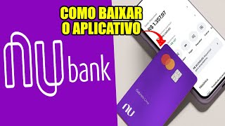 Nubank  Como Baixar e Usar o App Nubank no Celular [upl. by Mlehliw]