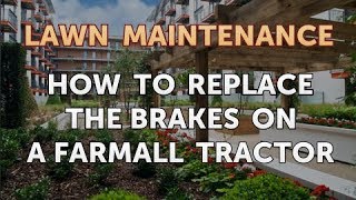 How to Replace the Brakes on a Farmall Tractor [upl. by Thisbe]