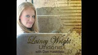 LAINEY WRIGHT amp DAN HASELTINE  UNDONE [upl. by Reeta]