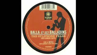 BALLA ET SES BALLADINS  Nyo Ben Gomori NyoPop edit [upl. by Sami]