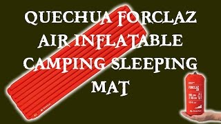 The QUECHUA FORCLAZ Air Mat by Decathlon a Quick Overview and Tester [upl. by Anahsak]