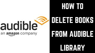 How to Delete Books from Audible Library [upl. by Primavera328]