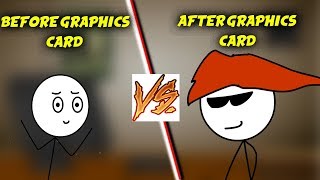 LIFE OF A GAMER BEFORE GRAPHICS CARD AND AFTER GRAPHICS CARD [upl. by Mattland]