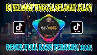 DJ SELAMAT TINGGAL SELAMAT JALAN  ZIZAN SELALU TERSIMPAN REMIX FULL BASS TERBARU 2022 VIRAL TIKTOK [upl. by Aned589]