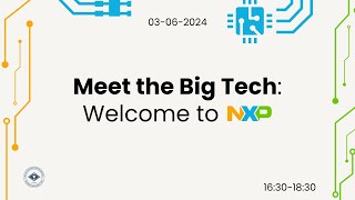 Meet the Big Tech Welcome to NXP [upl. by Inanaup]