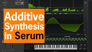 Additive Synthesis in Serum  Chris Gear [upl. by Sicular167]