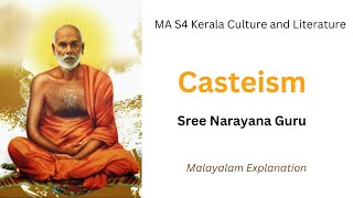 Casteism Sree Narayana Guru MA S4 Kerala Culture and Literature Malayalam Explanation [upl. by Allerus]