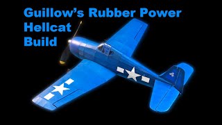 Guillows F6F Hellcat Rubber Power Build [upl. by Yona974]