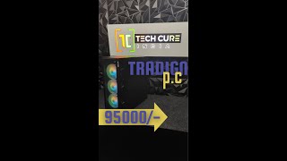 Techcureindia  The brand of 10 Year warranty In Custom Pc BuildTRADING PC Total cost 95000 [upl. by Westmoreland24]