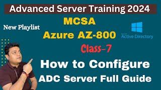 How to configure ADC Server step by step guide Azure AZ800  MCSA Class7 [upl. by Cardon]