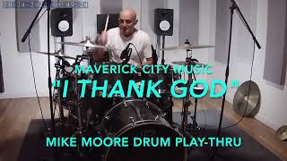 I Thank GodMaverickCityMusicMike Moore Drums [upl. by Otnas736]